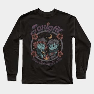 "TONIGHT YOU BELONG TO ME" Long Sleeve T-Shirt